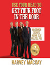 Use Your Head to Get Your Foot in the Door (MP3): Job Secrets No One Else Will Tell You